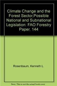 climate change and the forest sector 1st edition kenneth l rosenbaum ,dieter schoene ,ali mekouar 925105200x,