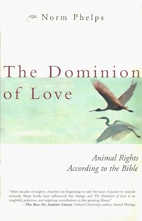 the dominion of love animal rights according to the bible 1st edition norm phelps 1590560094, 978-1590560099
