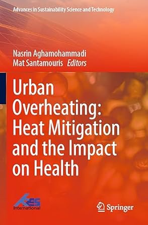 urban overheating heat mitigation and the impact on health 1st edition nasrin aghamohammadi ,mat santamouris