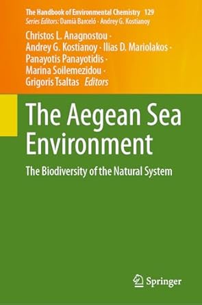 the aegean sea environment the biodiversity of the natural system 1st edition christos l anagnostou ,andrey g