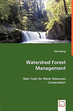watershed forest management new tools for water resources conservation 1st edition yanli zhang 3836475170,