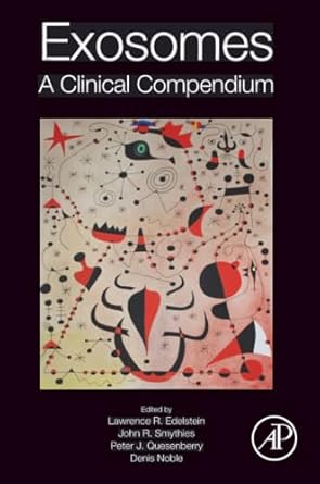 exosomes a clinical compendium 1st edition lawrence r edelstein ph d ,john r smythies ,peter j quesenberry