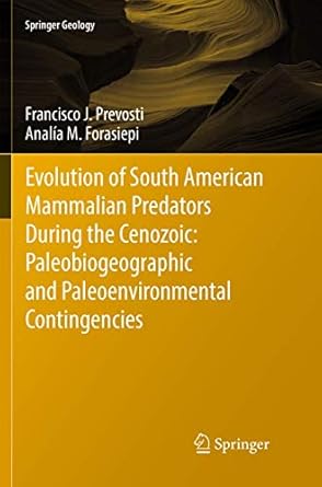 evolution of south american mammalian predators during the cenozoic paleobiogeographic and paleoenvironmental