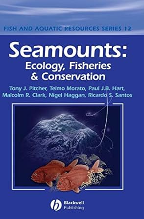 seamounts ecology fisheries and conservation 1st edition tony j pitcher ,telmo morato ,paul j b hart ,malcolm