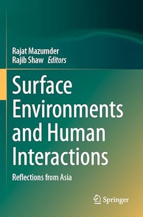 surface environments and human interactions reflections from asia 1st edition rajat mazumder ,rajib shaw