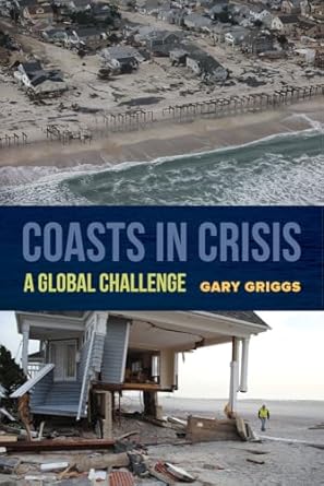 coasts in crisis a global challenge 1st edition gary griggs 0520293622, 978-0520293625