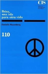 ibiza una isla para otra vida inmigrantes utopicos turismo y cambio cultural 1st edition danielle rozenberg