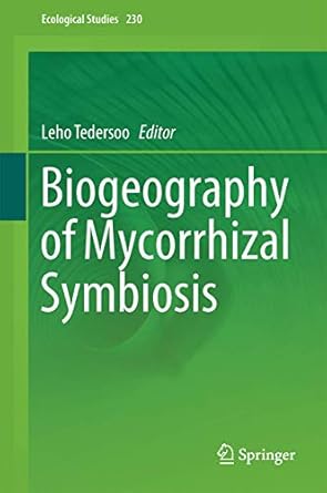 biogeography of mycorrhizal symbiosis 1st edition leho tedersoo 3319563629, 978-3319563626