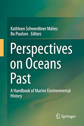 perspectives on oceans past 1st edition kathleen schwerdtner manez ,bo poulsen 9401774951, 978-9401774956