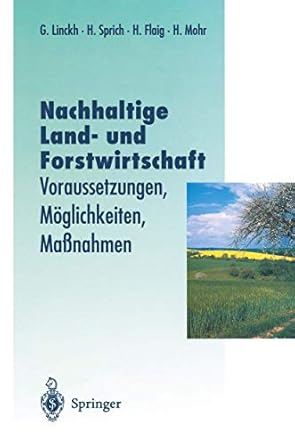 nachhaltige land und forstwitschaft voraussetzungen moglichkeiten massnahmen 1st edition gunther linckh