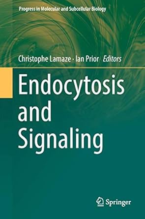 endocytosis and signaling 1st edition christophe lamaze ,ian prior 3319967037, 978-3319967035