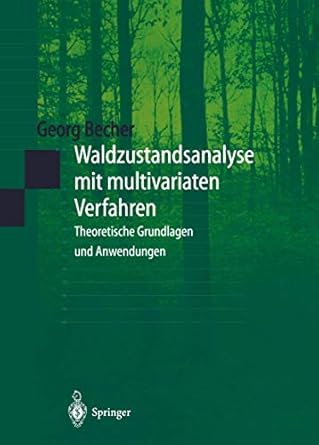 waldzustandsanalyse mit multivariaten verfahren theoretische grundlagen und anwendungen 1st edition georg