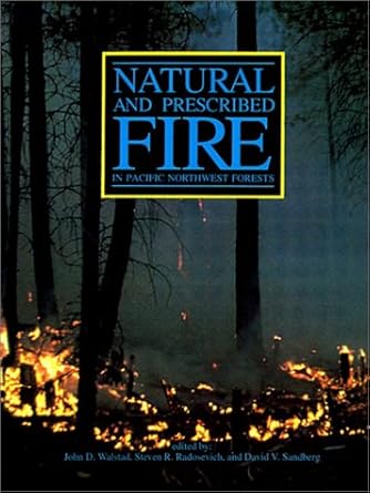 natural and prescribed fire in pacific northwest forests 1st edition john d walstad ,david v sandberg