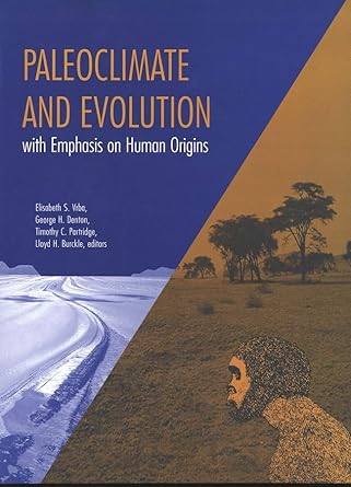 paleoclimate and evolution with emphasis on human origins 1st edition elizabeth s vrba ,george h denton