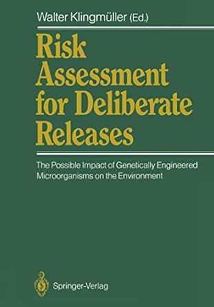 risk assessment for deliberate releases the possible impact of genetically engineered microorganisms on the
