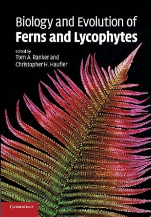 biology and evolution of ferns and lycophytes 1st edition tom a ranker ,christopher h haufler 0521696895,