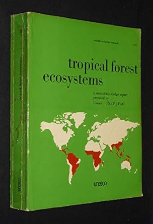 tropical forest ecosystems a state of knowledge report 1st edition unesco 9231015079, 978-9231015076