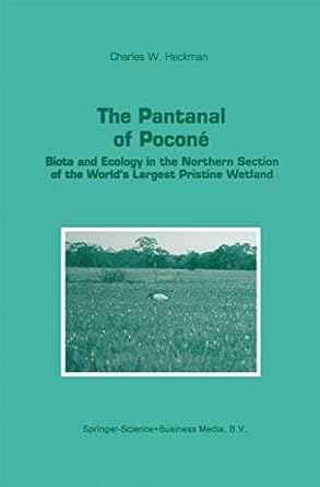 the pantanal of pocone biota and ecology in the northern section of the worlds largest pristine wetland 1st