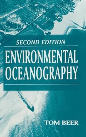environmental oceanography 1st edition tom beer 0849384257, 978-0849384257