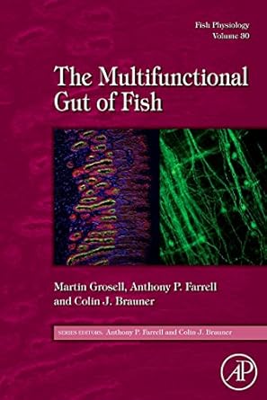 fish physiology the multifunctional gut of fish 1st edition martin grosell ,anthony farrell ,colin brauner