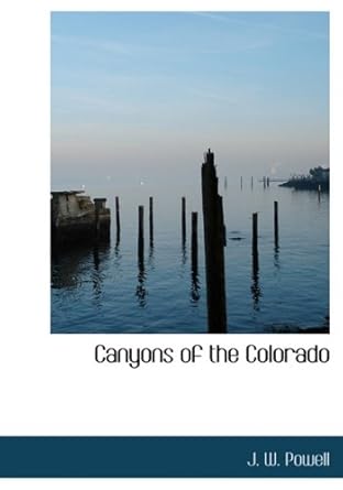 canyons of the colorado 1st edition j w powell 0554225379, 978-0554225371