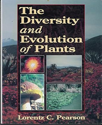 the diversity and evolution of plants 1st edition lorentz c pearson 0849324831, 978-0849324833