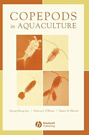 copepods in aquaculture 1st edition nancy h marcus ,cheng sheng lee ,patricia j o'bryen 0813800668,