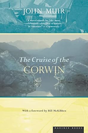 the cruise of the corwin journal of the arctic  of 1881 1st edition john muir ,bill mckibben 0618057013,