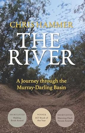 the river a journey through the murray darling basin 1st edition chris hammer 0522881424, 978-0522881424