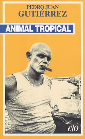 animal tropical 1st edition pedro juan gutierrez 8833570207, 978-8833570204