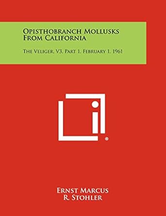 opisthobranch mollusks from california the veliger v3 part 1 february 1 1961 1st edition ernst marcus ,r