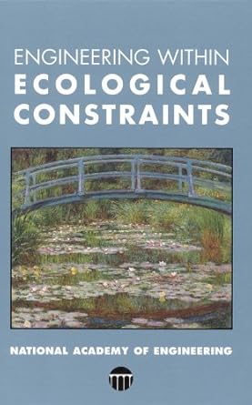 engineering within ecological constraints 1st edition national academy of engineering ,peter schulze