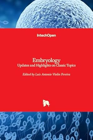 embryology updates and highlights on classic topics 1st edition luis antonio violin pereira 9535104659,