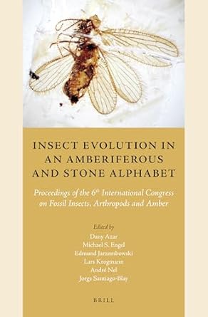 insect evolution in an amberiferous and stone alphabet 1st edition edited by d azar ,m engel ,e jarzembowsky