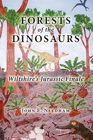 forests of the dionsaurs 1st edition john e needham 1906978018, 978-1906978013