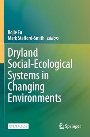 dryland social ecological systems in changing environments 1st edition bojie fu ,mark stafford smith