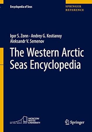 the western arctic seas encyclopedia 1st edition igor s zonn ,andrey g kostianoy ,aleksander v semenov
