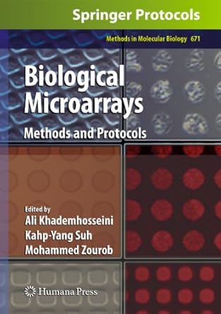 biological microarrays methods and protocols 1st edition ali khademhosseini ,kahp yang suh ,mohammed zourob