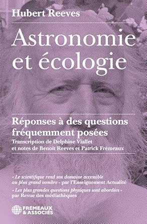 astronomie et ecologie reponses a des questions frequemment posees transcription de delphine viallet et notes