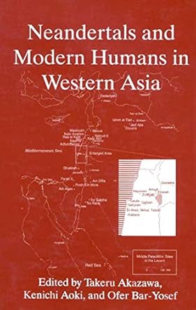 neandertals and modern humans in western asia 1st edition takeru akazawa ,kenichi aoki ,ofer bar yosef