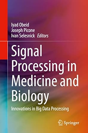 signal processing in medicine and biology innovations in big data processing 1st edition iyad obeid ,joseph