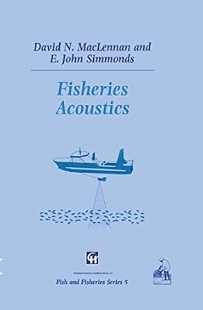 fisheries acoustics 1st edition d n maclennan ,e j simmonds 9048140048, 978-9048140046