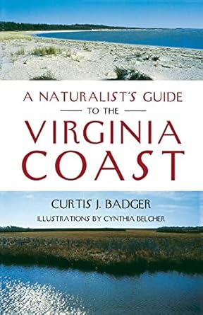 a naturalists guide to the virginia coast 1st edition curtis j badger 081392281x, 978-0813922812
