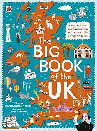 the big book of the uk facts folklore and fascinations from around the united kingdom 1st edition imogen