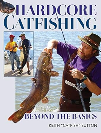hardcore catfishing beyond the basics 1st edition keith sutton 1629146013, 978-1629146010