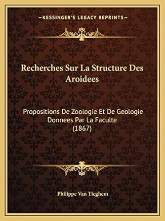 recherches sur la structure des aroidees propositions de zoologie et de geologie donnees par la faculte 1st