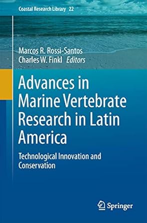 advances in marine vertebrate research in latin america technological innovation and conservation 1st edition