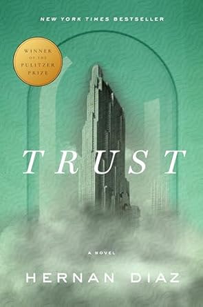 trust 1st edition hernan diaz 0593420314, 978-0593420317