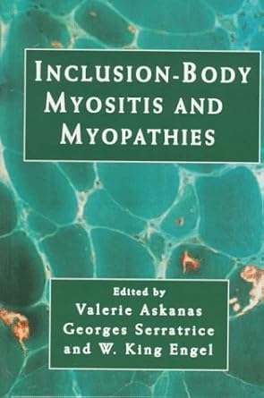 inclusion body myositis and myopathies 1st edition valerie askanas ,georges serratrice ,w king engel