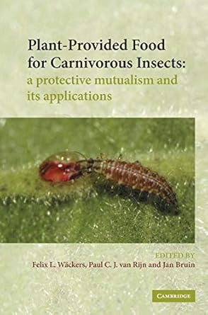 plant provided food for carnivorous insects a protective mutualism and its applications 1st edition f l